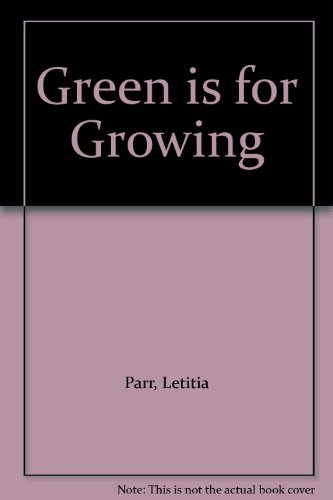 Green is for Growing (9780454000177) by Letitia Parr