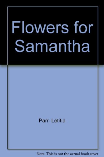 Flowers for Samantha (9780454000184) by Letitia Parr