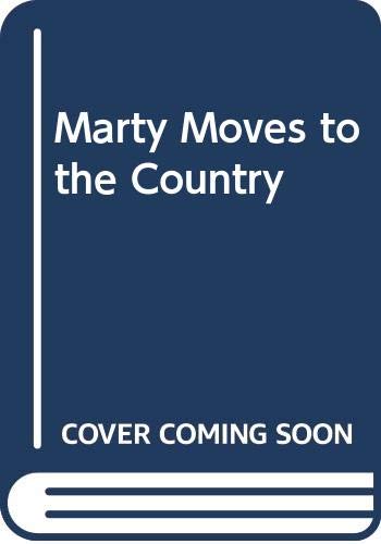 Stock image for Marty Moves to the Country for sale by Global Village Books