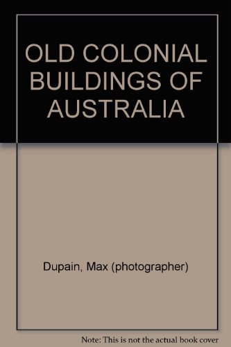 Beispielbild fr Old Colonial Buildings of Australia zum Verkauf von Lawrence Jones Books
