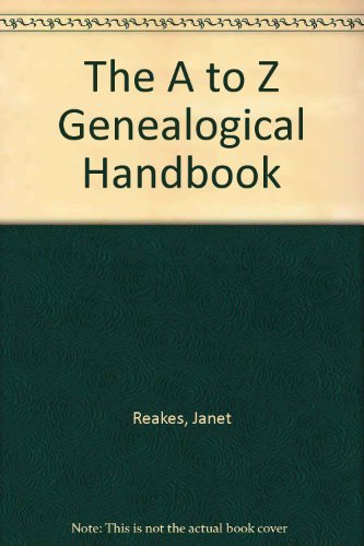 Stock image for The A to Z Genealogical Handbook for sale by AwesomeBooks