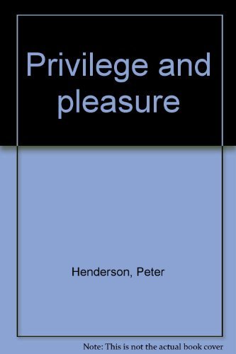 Privilege and pleasure (9780454012330) by Henderson, Peter