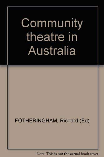 9780454014587: Community theatre in Australia (Methuen Australian drama series)