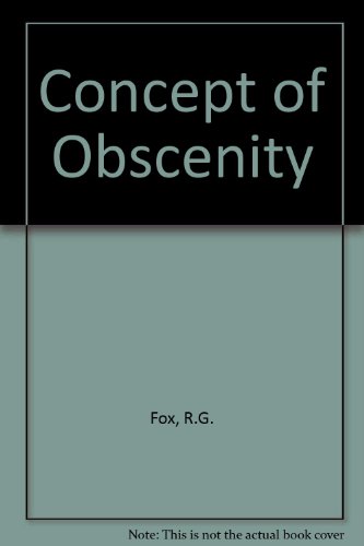 The concept of obscenity, (9780455128108) by R.G. Fox