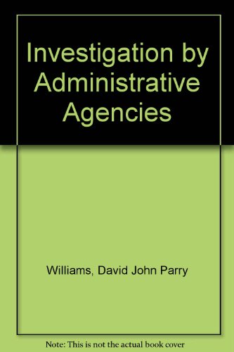 Investigation by Administrative Agencies (9780455205861) by Williams, David John Parry