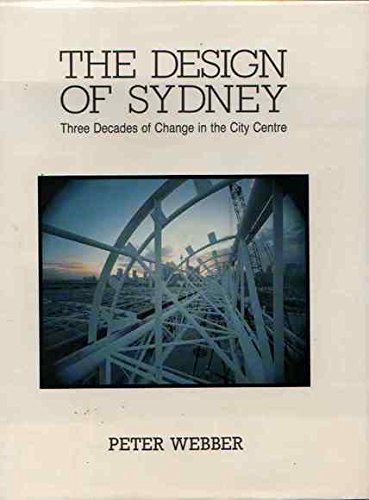 9780455207278: The Design of Sydney: Three decades of change in the city centre