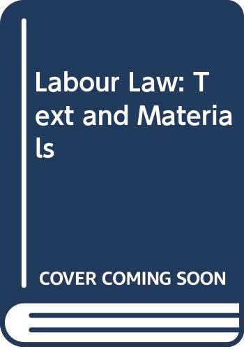Labour Law: Text and Materials (9780455211374) by Creighton, W. B.; Ford, W. J.; Mitchell, Richard