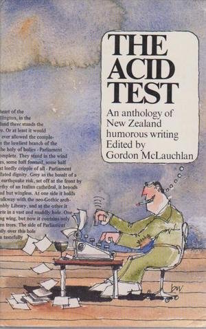 Imagen de archivo de The Acid Test: An Anthology of New Zealand Humourous Writing a la venta por PsychoBabel & Skoob Books