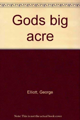 Stock image for God's Big Acre : Life In 401 Country for sale by M. W. Cramer Rare and Out Of Print Books