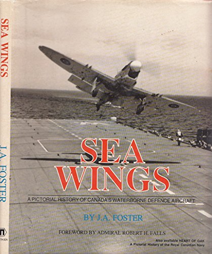 9780458804108: Sea wings: A pictorial history of Canada's waterborne defence aircraft