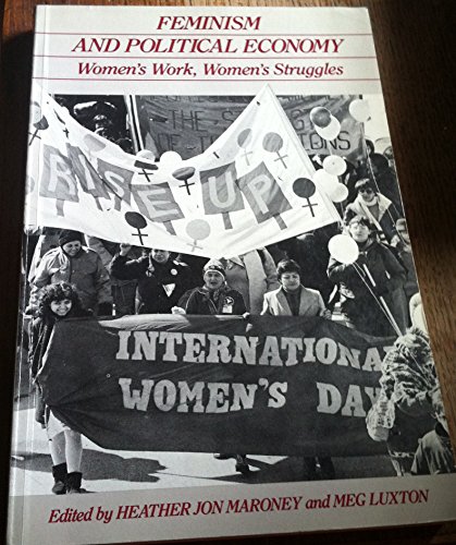 Stock image for Feminism and Political Economy: Women's Work, Women's Struggles for sale by Bay Used Books