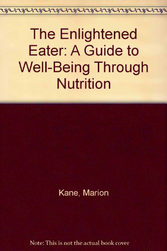 9780458807802: The Enlightened Eater: A Guide to Well-Being Through Nutrition