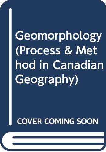 Beispielbild fr Geomorphology - Process and Method in Canadian Geography zum Verkauf von Books & Bygones