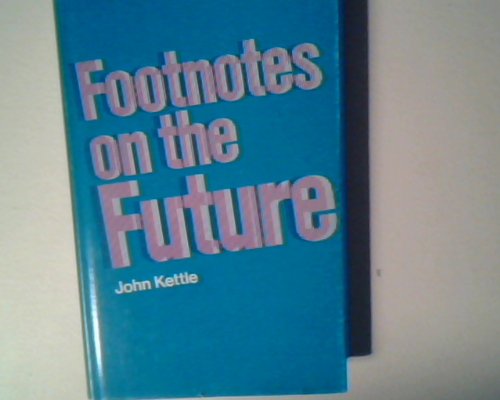 Beispielbild fr FOOTNOTES ON THE FUTURE zum Verkauf von Neil Shillington: Bookdealer/Booksearch