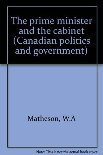 Imagen de archivo de The prime minister and the cabinet (Canadian politics and government) a la venta por Better World Books