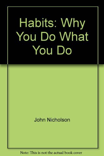 Beispielbild fr Habits: why You Do What You Do - 1st US Edition/1st Printing zum Verkauf von Books Tell You Why  -  ABAA/ILAB