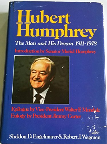 Stock image for Hubert Humphrey: The Man and His Dream 1911-1978 for sale by Wonder Book