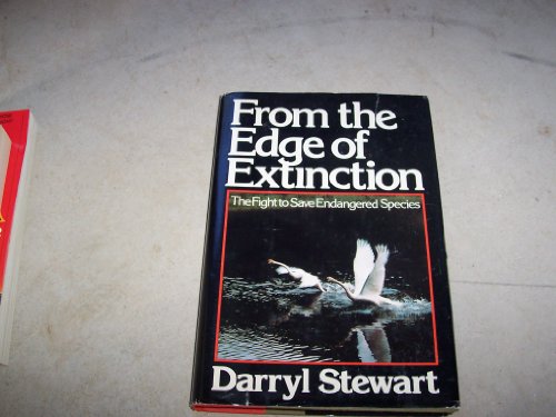 Stock image for From the Edge of Extinction. The Fight to Save Endangered Species. for sale by Acme Books