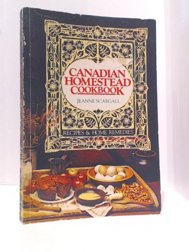 Stock image for Canadian Homestead Cookbook: Recipes & Home Remedies for sale by Alexander Books (ABAC/ILAB)