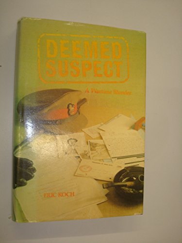 Deemed Suspect : A Wartime Blunder