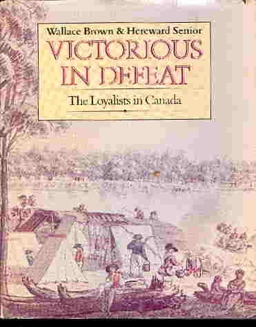 Beispielbild fr Victorious in Defeat - The Loyalists in Canada zum Verkauf von ThriftBooks-Atlanta
