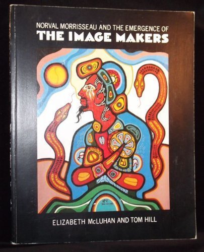 Stock image for Norval Morrisseau and the Emergence of the Image Makers for sale by Better World Books