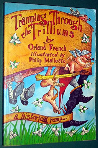 Imagen de archivo de Tramping Through the Trilliums: A Satirical History of Ontario a la venta por Eric James