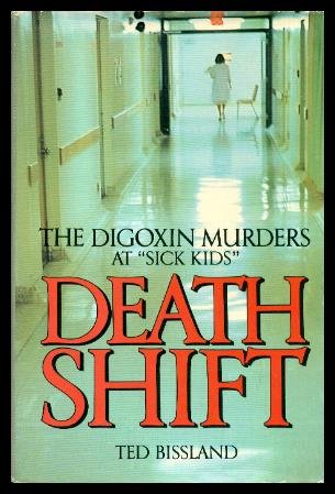 Stock image for DEATH SHIFT - The Digoxin Murders at Sick Kids for sale by R Bookmark