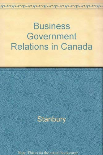 Stock image for Business Government Relations in Canada for sale by Better World Books