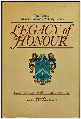 Stock image for Legacy of honour: The Panets, Canada'a foremost military family Gouin, Jacques for sale by Aragon Books Canada