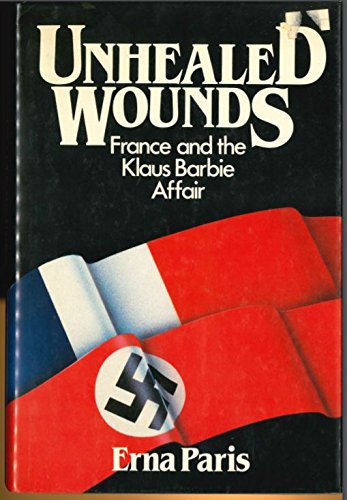 Imagen de archivo de Unhealed wounds: France and the Klaus Barbie affair a la venta por Blue Skye Books