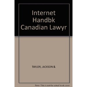 The Internet Handbook for Canadian Lawyers (9780459238353) by Jackson, M. Drew; Taylor, Timothy L.