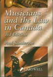 Beispielbild fr Musicians and the Law in Canada: A Guide to the Law, Contracts, and Practice in the Canadian Music Business zum Verkauf von PAPER CAVALIER US