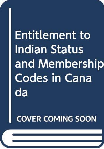 Entitlement to Indian Status and Membership Codes in Canada (9780459254131) by Gilbert, Larry