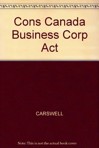 Consolidated Canada Business Corporation Act and Regulations 2001