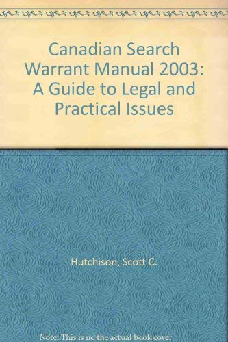 Imagen de archivo de Canadian Search Warrant Manual 2003: A Guide to Legal and Practical Issues a la venta por Bay Used Books