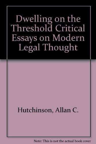 Stock image for Dwelling on the Threshold: Critical Essays on Modern Legal Thought for sale by Book Dispensary