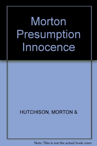 The Presumption of Innocence (9780459305819) by Morton, James Cooper; Hutchison, Scott C.