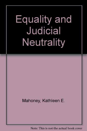 Stock image for EQUALITY AND JUDICIAL NEUTRALITY for sale by J. Wyatt Books