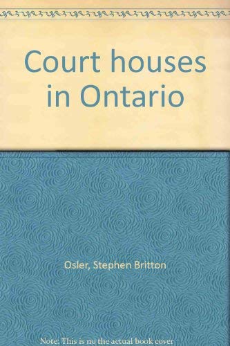 Stock image for Court Houses in Ontario for sale by Better World Books