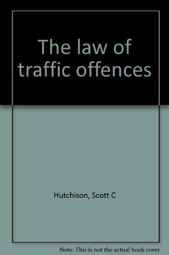 The law of traffic offences (9780459330613) by Hutchison, Scott C