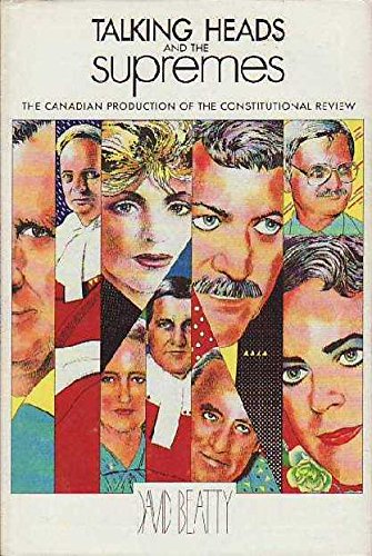 Imagen de archivo de Talking Heads and the Supremes: The Canadian Production of Constitutional Review a la venta por Cross-Country Booksellers