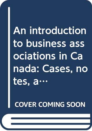 Stock image for An Introduction to Business Associations in Canada: Cases, Notes, and Materials for sale by Rainy Day Books