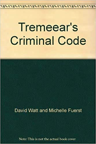 The Annotated 1996 Tremeear's Criminal Code (9780459552930) by Watt, David; Fuerst, Michelle