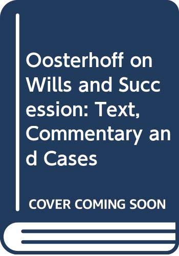 9780459553203: Oosterhoff on Wills and Succession: Text, Commentary and Cases