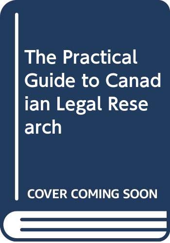 Beispielbild fr The Practical Guide to Canadian Legal Research zum Verkauf von Better World Books