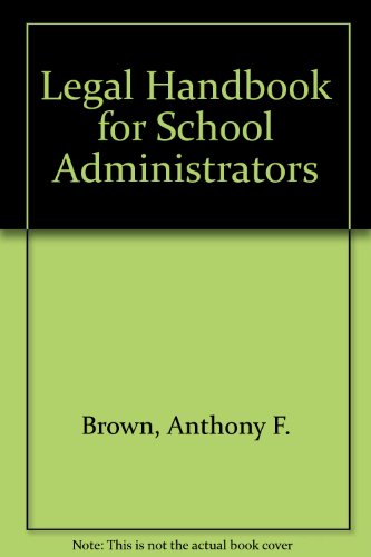 Stock image for Legal Handbook for School Administrators, Second Edit for sale by Bay Used Books