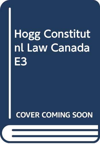 Hogg Constitutional Law Canada E3 (9780459556891) by Hogg, Peter W