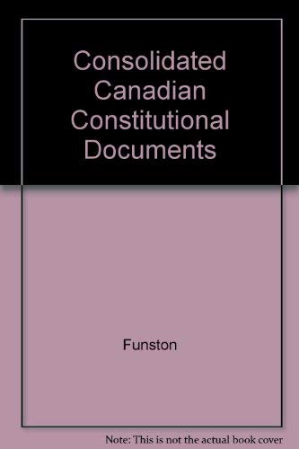 Beispielbild fr CANADIAN CONSTITUTIONAL DOCUMENTS CONSOLIDATED zum Verkauf von Sellers & Newel Second-Hand Books 