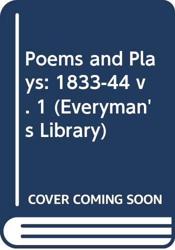 9780460000413: Poems and Plays: 1833-44 v. 1 (Everyman's Library)